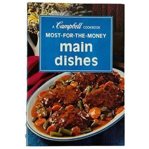 A Campbell Cookbook Most For The Money Main Dishes Spiral Bound Vtg 1975